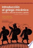 Introducción al griego micénico. Gramática, selección de textps y glosario
