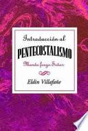 Introduccion Al Pentecostalismo / Introduction to the Pentecostalism Aeth