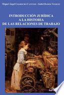 Introducción jurídica a la historia de las relaciones de trabajo