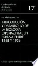 Introducción y desarrollo de la biología experimental en España entre 1868 y 1936