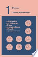 Introducción a la evaluación clínica neuropsicológica del adulto