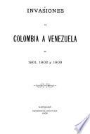 Invasiones de Colombia a Venezuela en 1901, 1902 y 1903