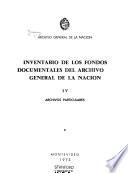 Inventario de los fondos documentales del Archivo General de la Nación: Archivos particulares