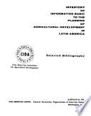 Inventory of Information Basic to the Planning of Agricultural Development in Latin America