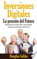 Inversiones Digitales: La pensión del Futuro?