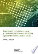 Inversiones en infraestructura y crecimiento económico: lecciones aprendidas desde América Latina