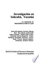 Investigación en Sahcabá, Yucatán