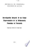 Investigación integral de un grupo representativo de la delincuencia femenina en Venezuela