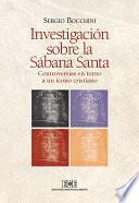 Investigación sobre la Sábana Santa. Controversias en torno a un icono cristiano