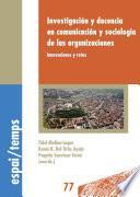 Investigación y docencia en comunicación y sociología de las organizaciones