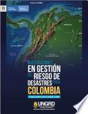 Investigaciones en gestión del riesgo de desastres para Colombia: Avances, perspectivas y casos de estudio