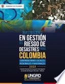 Investigaciones en gestión del riesgo de desastres para Colombia. Contribuciones locales, regionales y nacionales.