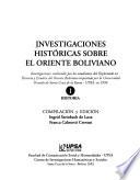 Investigaciones históricas sobre el Oriente Boliviano
