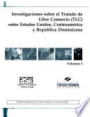 Investigaciones sobre el Tratado de Libre Comercio (TLC) entre Estados Unidos, Centroamérica y República Dominicana