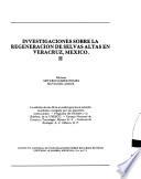 Investigaciones sobre la regeneración de selvas altas en Veracruz, México