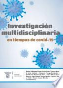 Investigación multidisciplinaria en tiempos de Covid-19