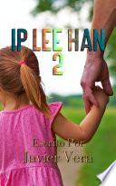 Ip Lee Han 2 (Spanish Edition)