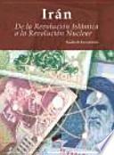 Irán : de la revolución islámica a la revolución nuclear