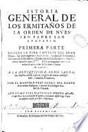 Istoria general de los Ermitanos de la Orden de nuestro Padre San Augustin... Por el Maestro o Fray Pedro del Canpo,...