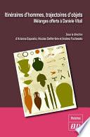 Itinéraires d’hommes, trajectoires d’objets
