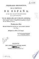 Itinerario descriptivo de las provincias de España, y de sus islas y posesiones en el Mediterránio...