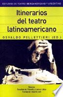 Itinerarios del teatro latinoamericano