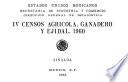 IV Censos Agrícola Ganadero y Ejidal 1960. Sinaloa