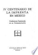 IV centenario de la imprenta en México, la primera en América