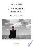 J'irais revoir ma Normandie...
