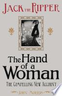 Jack the Ripper: The Hand of a Woman