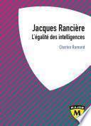 Jacques Rancière. L'égalité des intelligences