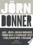 Jag, Jörn Johan Donner, född den 5 februari 1933 i Helsingfors, Finland