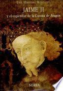 Jaime II y el esplendor de la Corona de Aragón