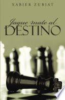 Jaque mate al destino