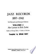 Jazz Records, 1897-1942: Abe Lyman to Bob Zurke