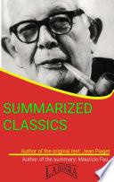 JEAN PIAGET: SUMMARIZED CLASSICS