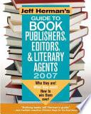 Jeff Herman's Guide to Book Publishers, Editors & Literary Agents 2007