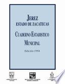 Jerez estado de Zacatecas. Cuaderno estadístico municipal 1994