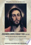 Jesucristo camino, verdad y vida (Jn 14,6)