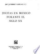 Jesuitas en México durante el siglo XX