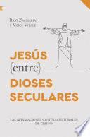 Jesús entre dioses seculares
