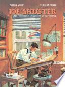 Joe Shuster: Una Historia a la Sombra de Superman