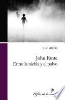 John Fante, entre la niebla y el polvo