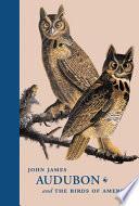 John James Audubon and The Birds of America