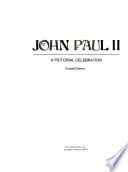 John Paul II, a Pictorial Celebration