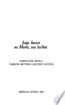 Jorge Isaacs, su María, sus luchas