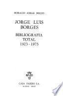Jorge Luis Borges: bibliografía total, 1923-1973