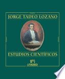 Jorge Tadeo Lozano: Estudios científicos