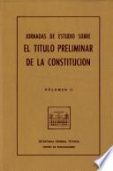 Jornadas de estudio sobre el título preliminar de la Constitución. Volumen II
