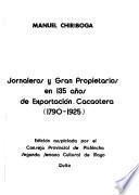 Jornaleros y gran propietarios en 135 años de exportación